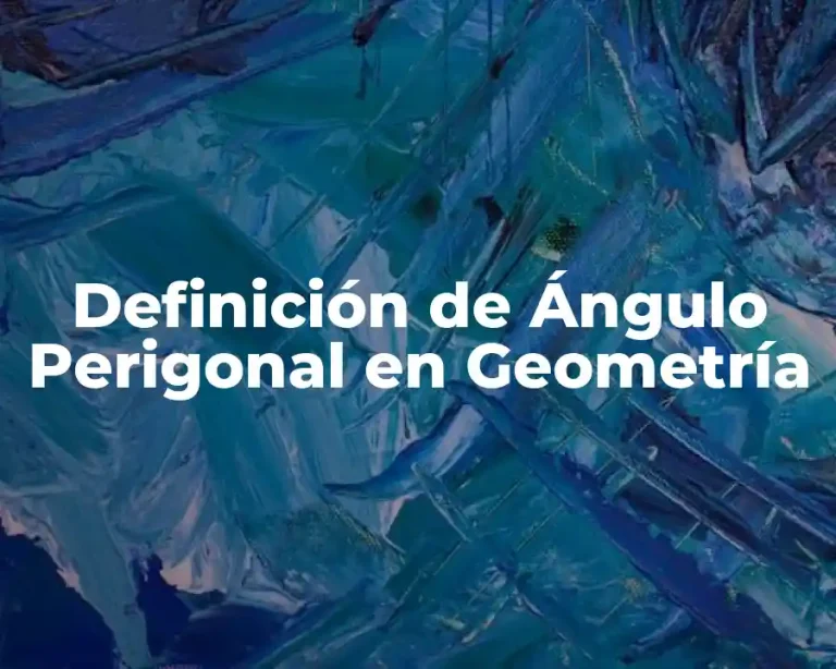 Definición de Ángulo Perigonal en Geometría