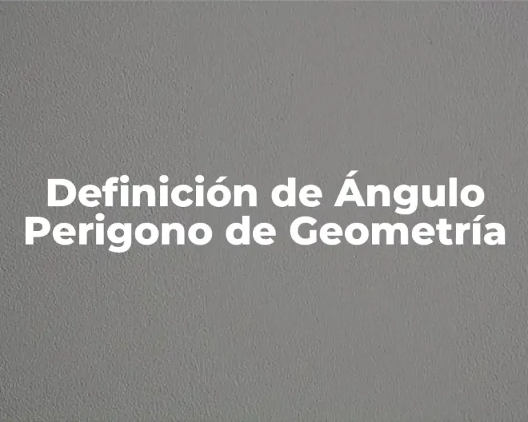 Definición de Ángulo Perigono de Geometría