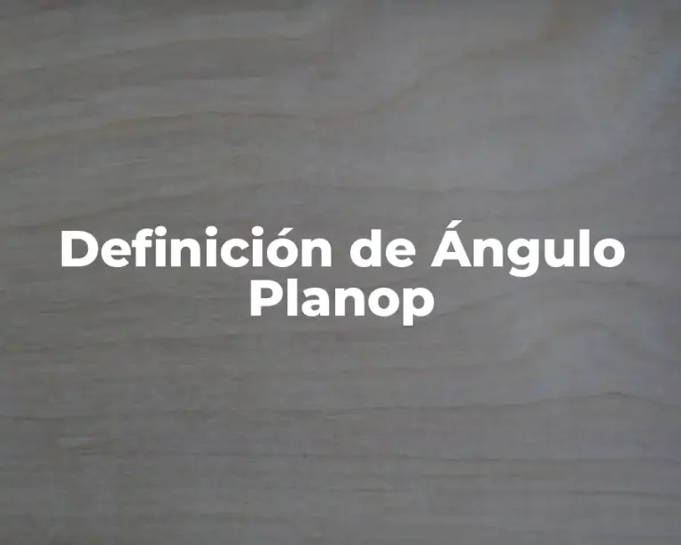 Definición de Ángulo Planop