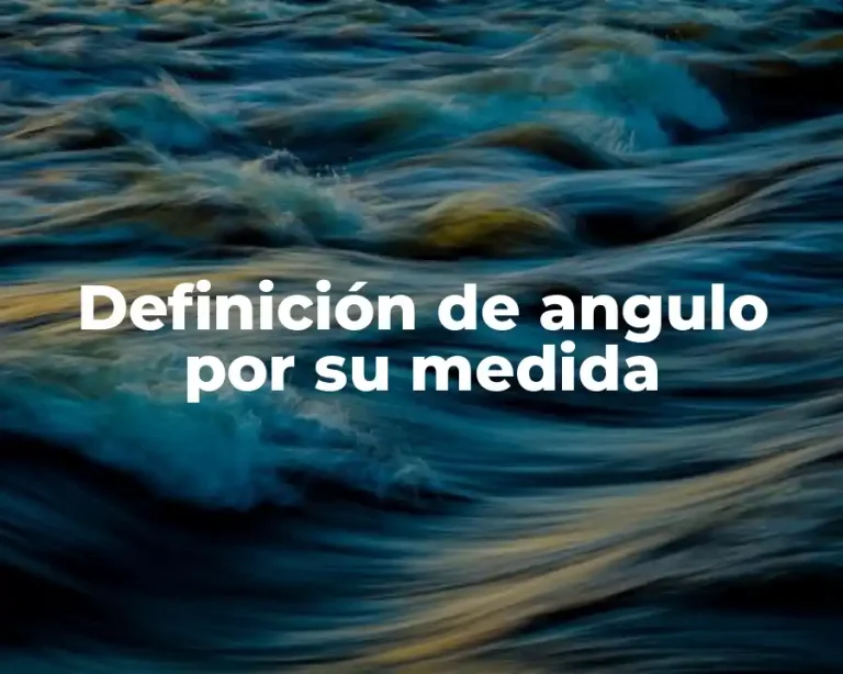 Definición de angulo por su medida