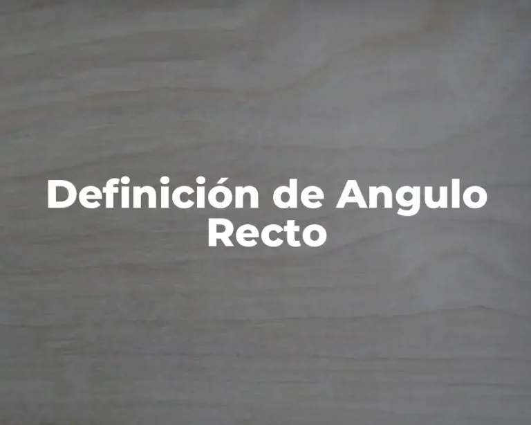 Definición de Angulo Recto