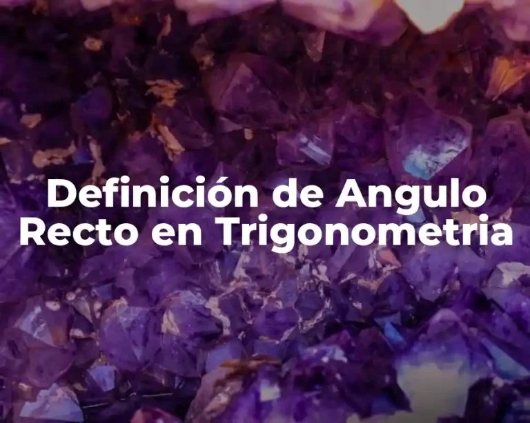 Definición de Angulo Recto en Trigonometria