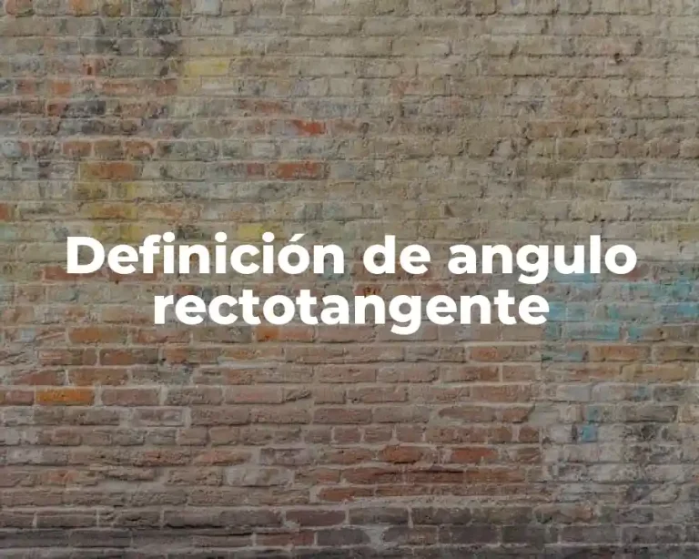 Definición de angulo rectotangente