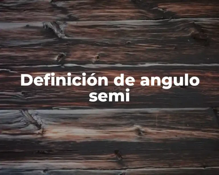 Definición de angulo semi