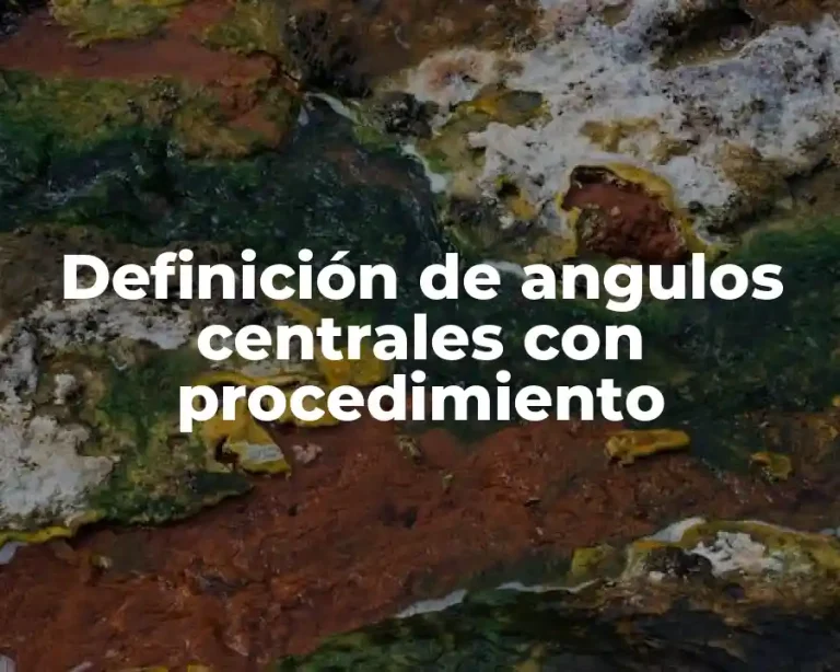 Definición de angulos centrales con procedimiento