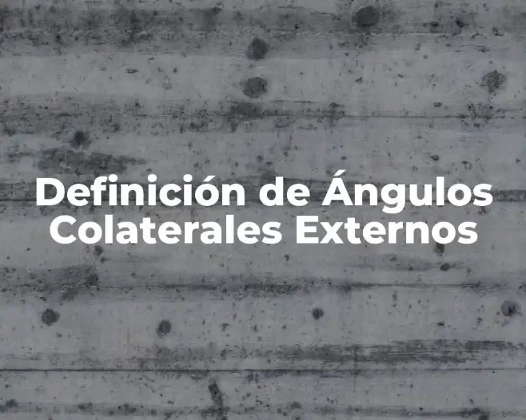 Definición de Ángulos Colaterales Externos
