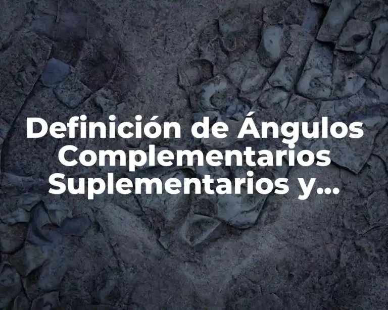 Definición de Ángulos Complementarios Suplementarios y Conjugados