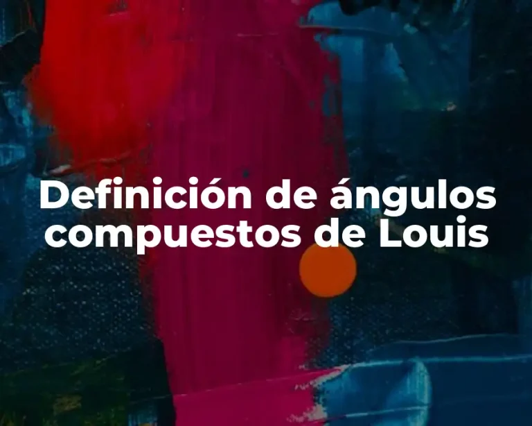 Definición de ángulos compuestos de Louis