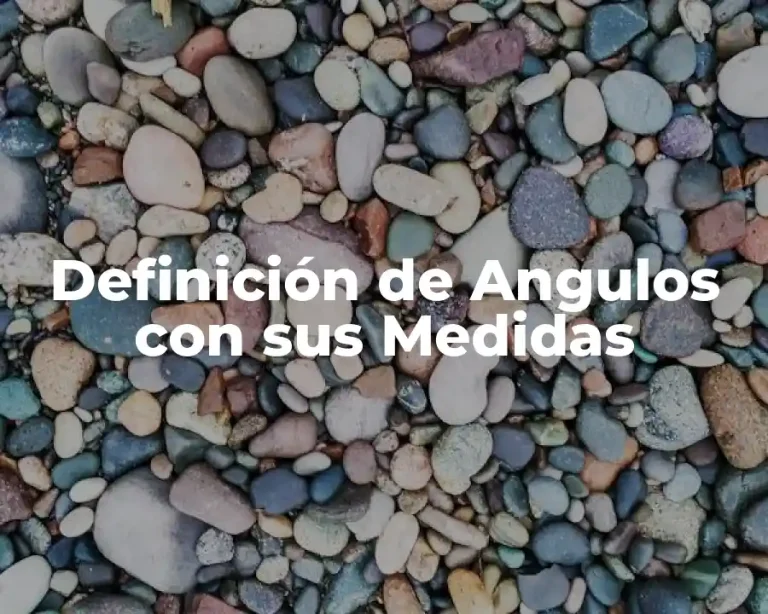 Definición de Angulos con sus Medidas