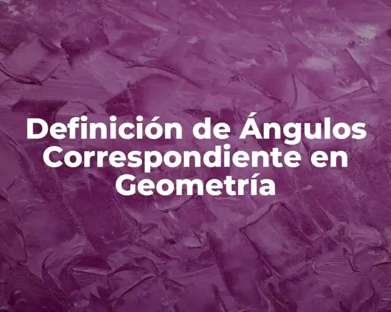 Definición de Ángulos Correspondiente en Geometría