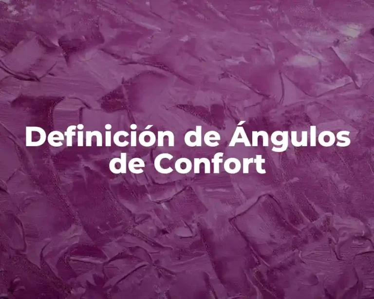 Definición de Ángulos de Confort
