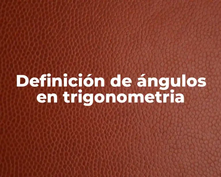 Definición de ángulos en trigonometria