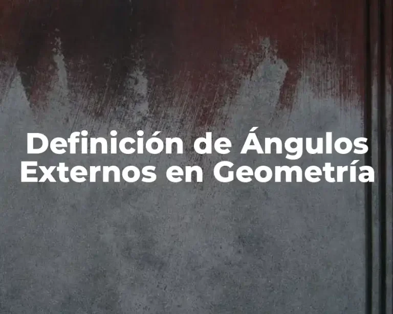 Definición de Ángulos Externos en Geometría
