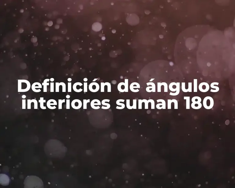 Definición de ángulos interiores suman 180