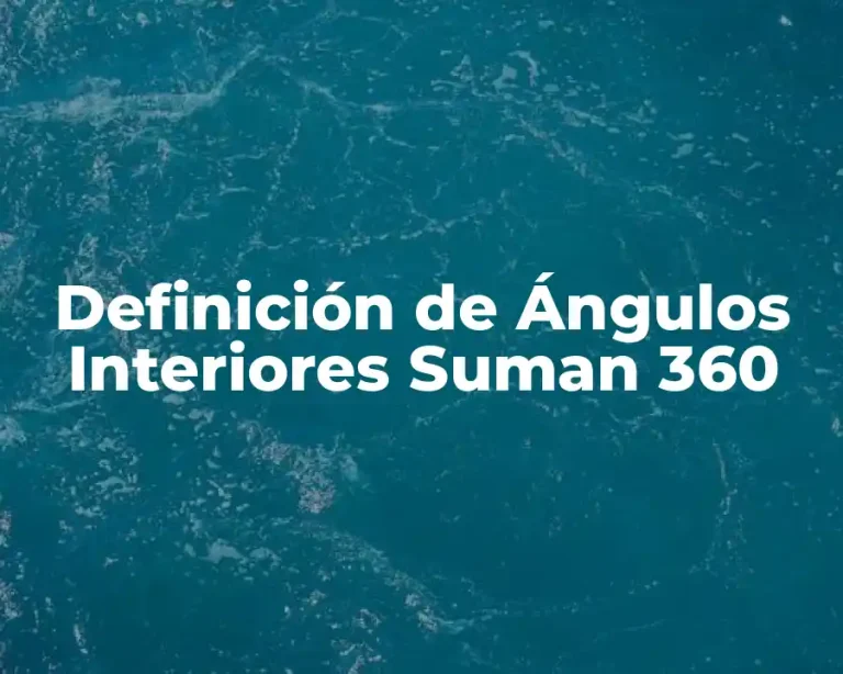 Definición de Ángulos Interiores Suman 360