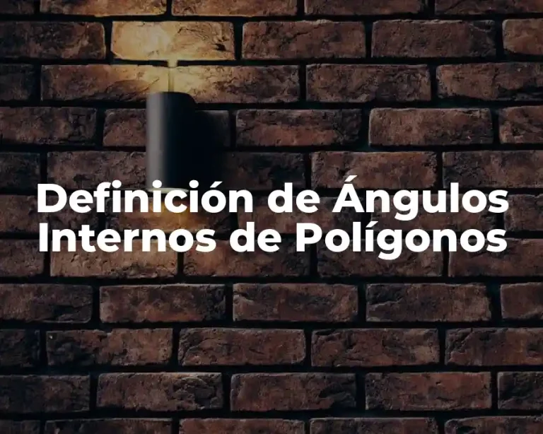 Definición de Ángulos Internos de Polígonos