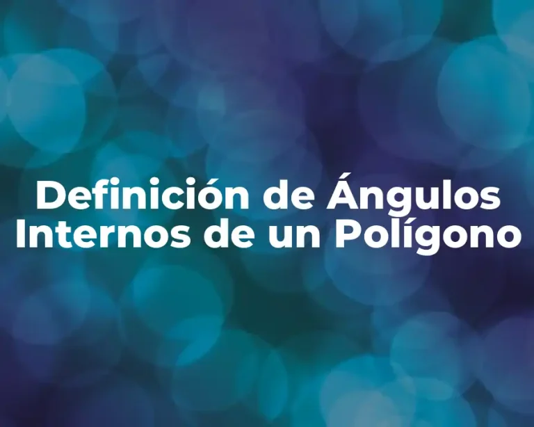 Definición de Ángulos Internos de un Polígono