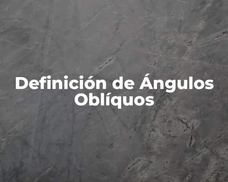 Definición de Ángulos Oblíquos
