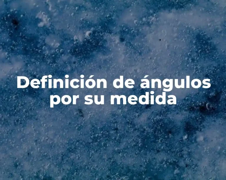 Definición de ángulos por su medida