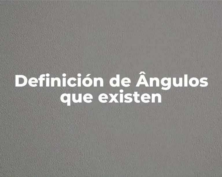 Definición de Ângulos que existen