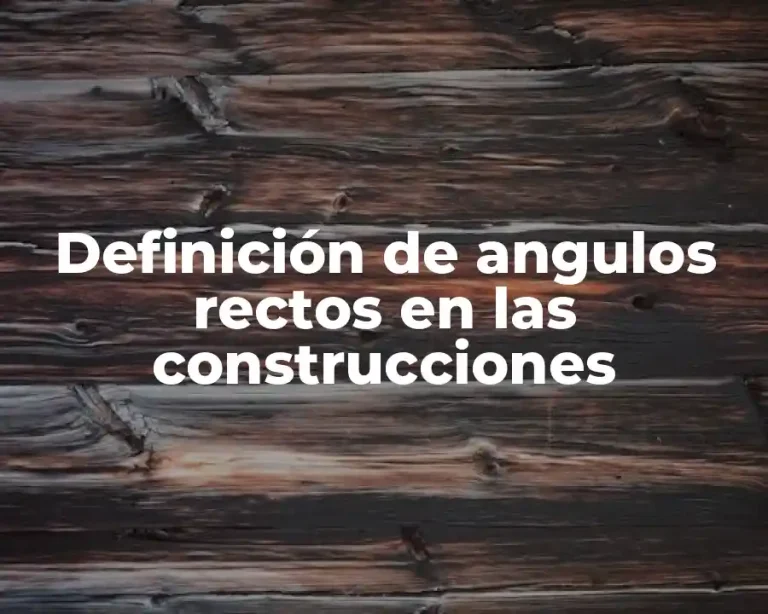 Definición de angulos rectos en las construcciones