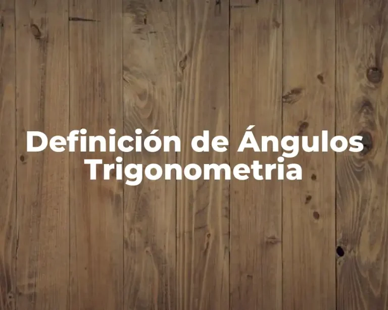 Definición de Ángulos Trigonometria