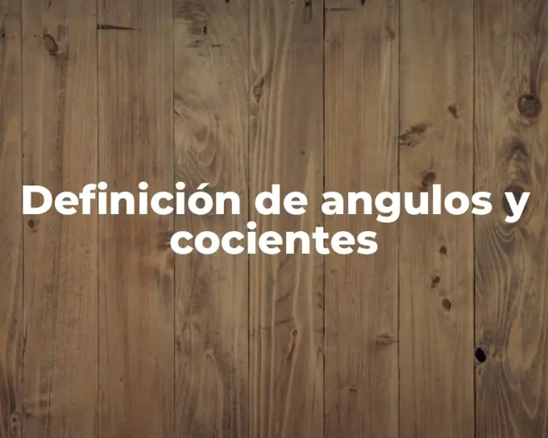 Definición de angulos y cocientes