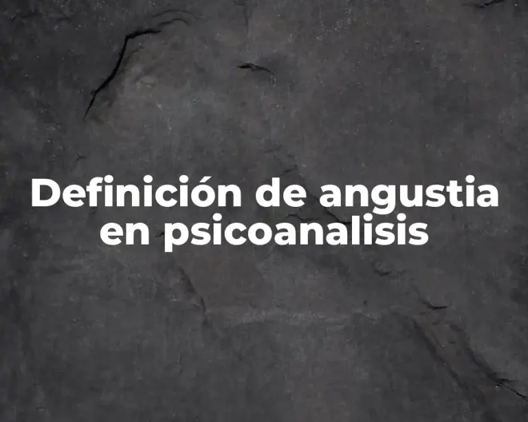 Definición de angustia en psicoanalisis