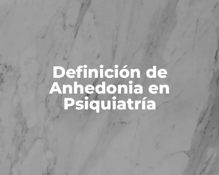 Definición de Anhedonia en Psiquiatría
