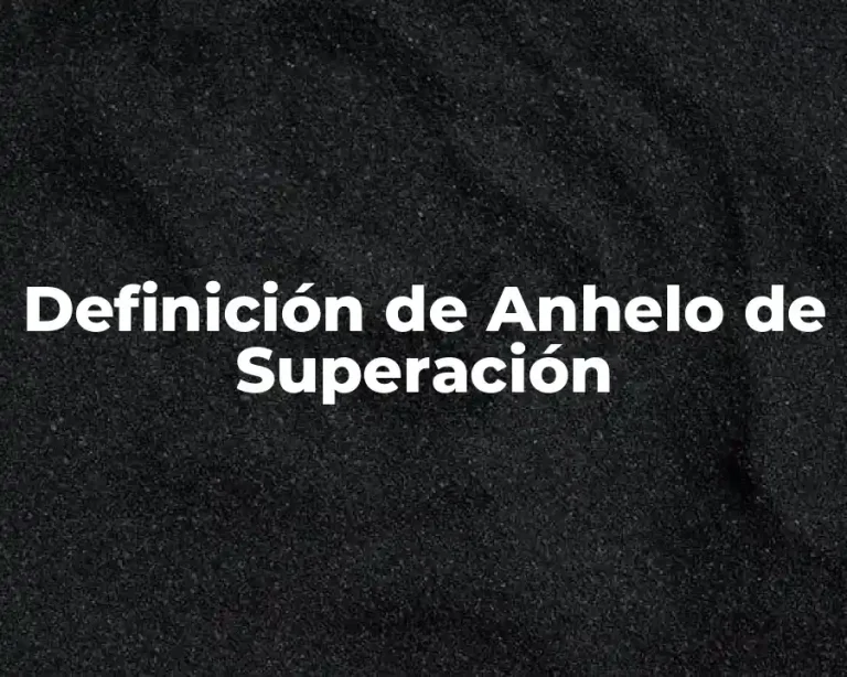 Definición de Anhelo de Superación