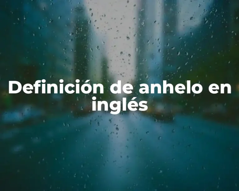 Definición de anhelo en inglés