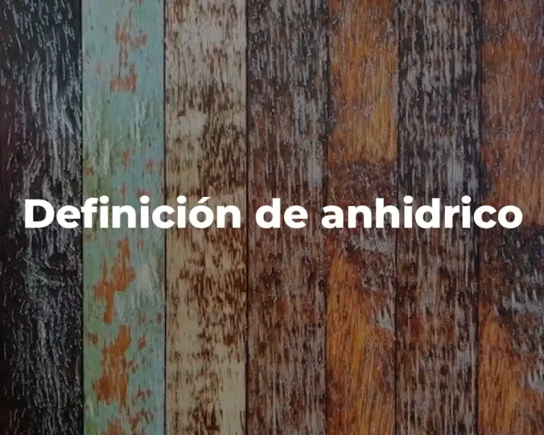 Definición de anhidrico