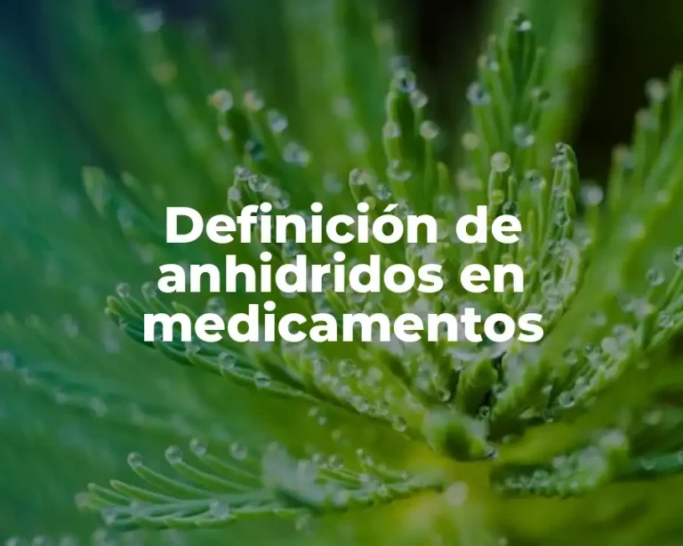 Definición de anhidridos en medicamentos