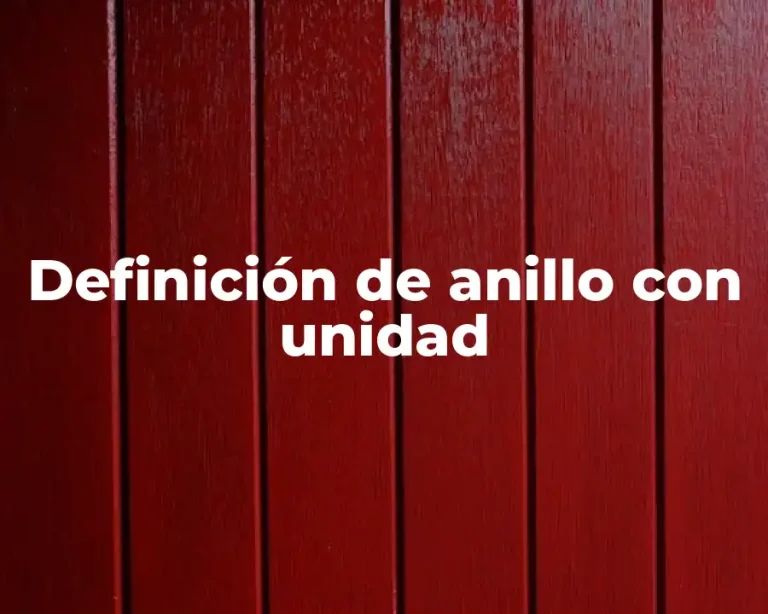 Definición de anillo con unidad