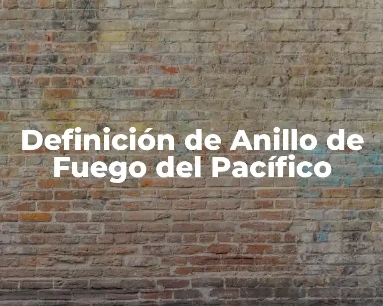 Definición de Anillo de Fuego del Pacífico