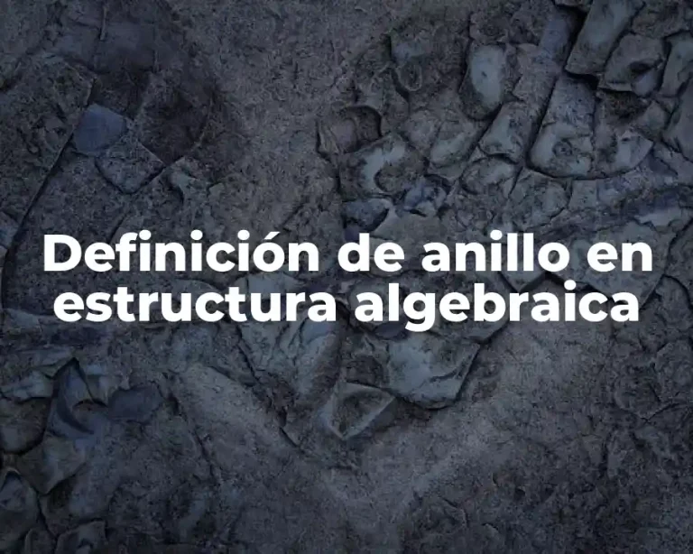 Definición de anillo en estructura algebraica