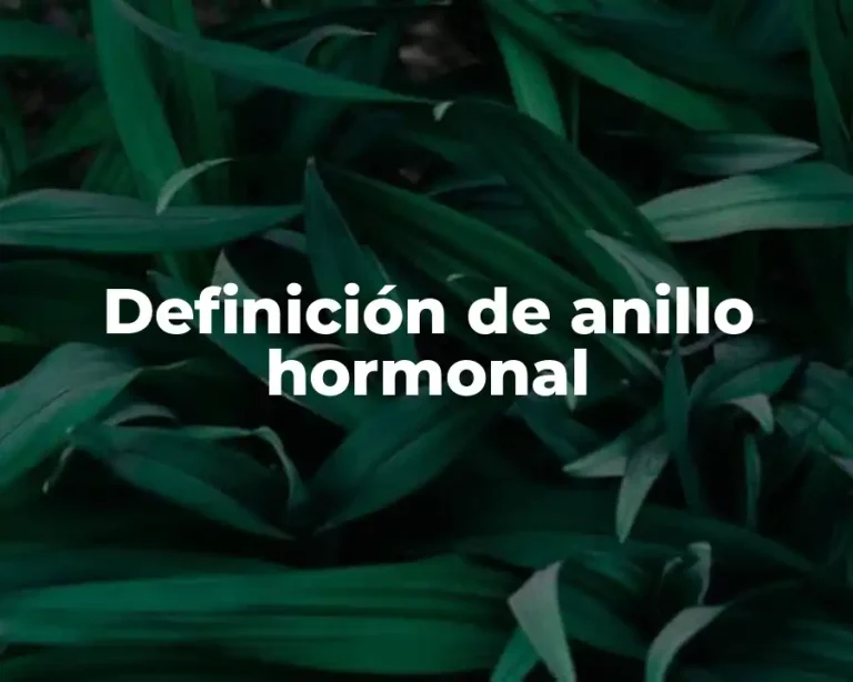 Definición de anillo hormonal
