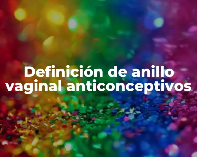 Definición de anillo vaginal anticonceptivos