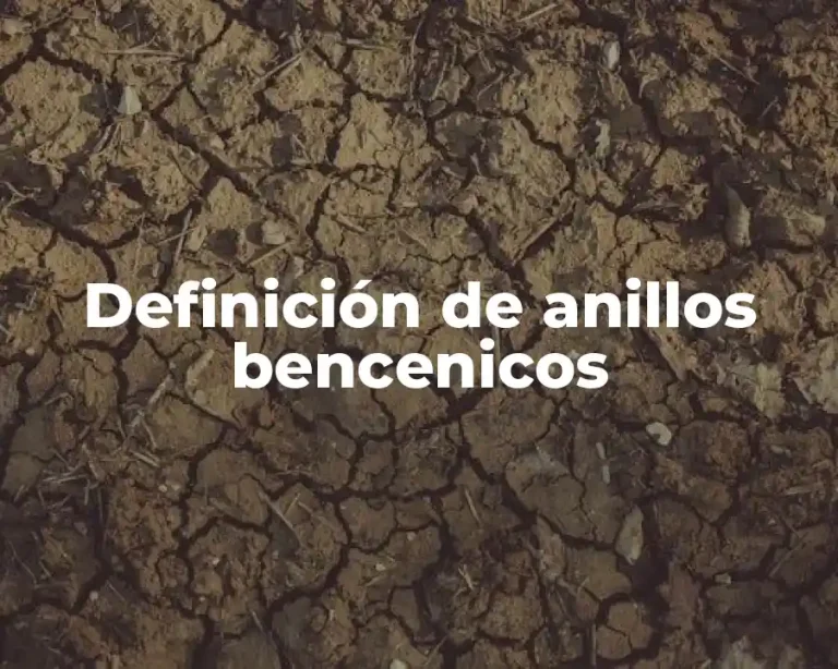 Definición de anillos bencenicos