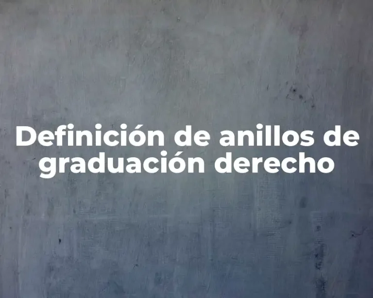 Definición de anillos de graduación derecho