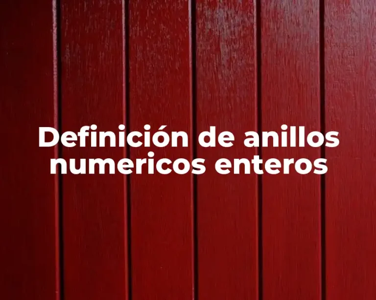 Definición de anillos numericos enteros