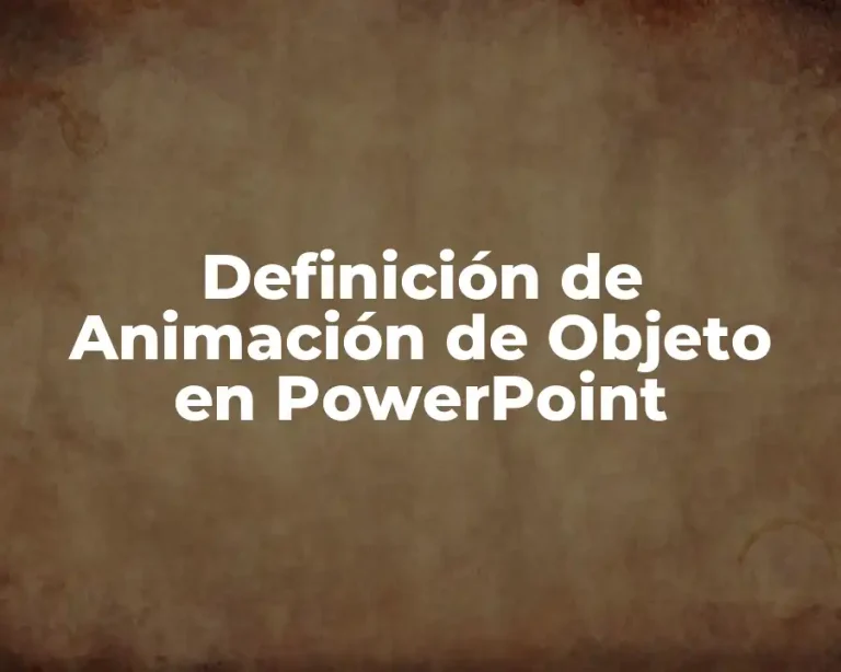 Definición de Animación de Objeto en PowerPoint