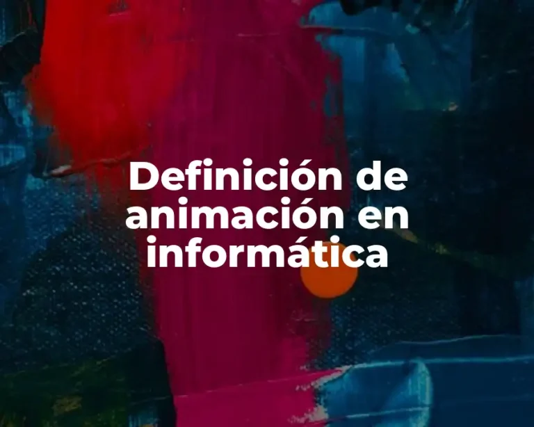 Definición de animación en informática