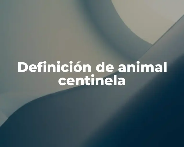 Definición de animal centinela