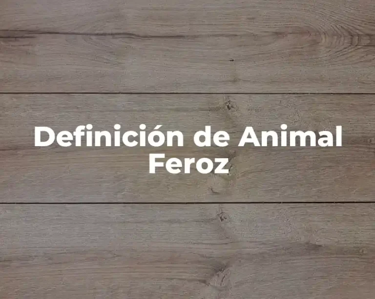 Definición de Animal Feroz
