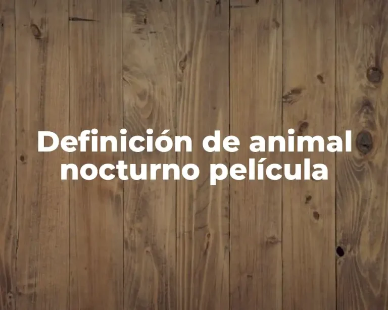 Definición de animal nocturno película