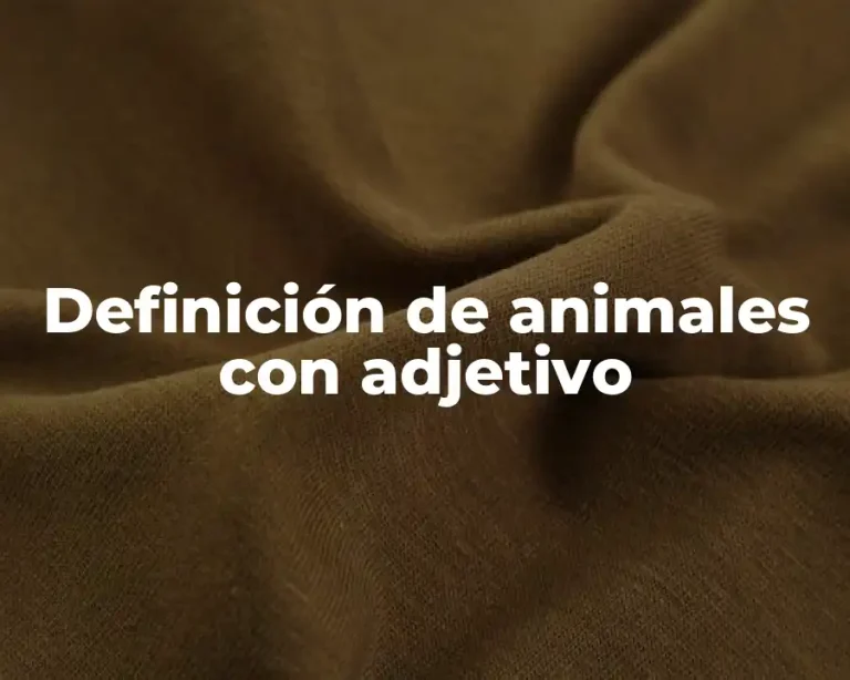 Definición de animales con adjetivo