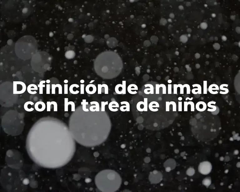 Definición de animales con h tarea de niños