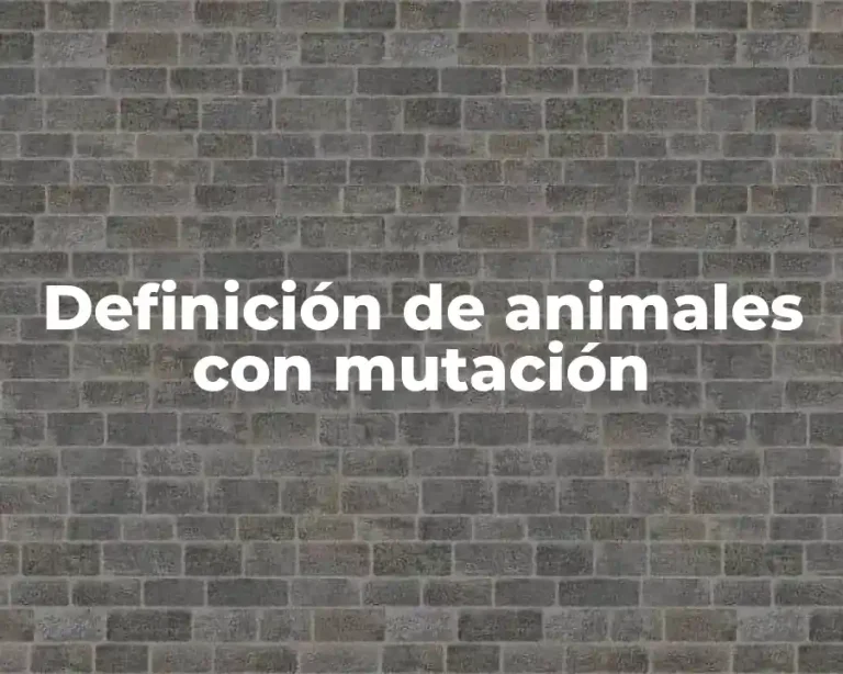 Definición de animales con mutación