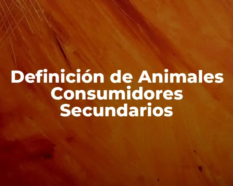 Definición de Animales Consumidores Secundarios